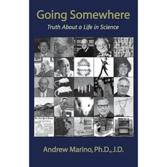 Going Somewhere: Truth About a Life in Science