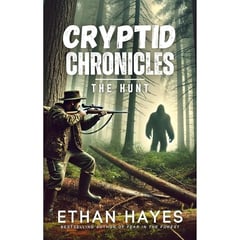Cryptid Chronicles: The Hunt: A Bigfoot Thriller