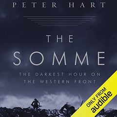 The Somme: The Darkest Hour on the Western Front