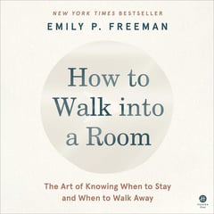 How to Walk into a Room