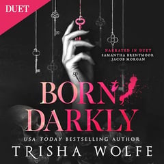 Born, Darkly: Darkly, Madly Duet, Book 1