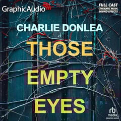Those Empty Eyes (Dramatized Adaptation)