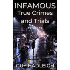Infamous True Crimes and Trials Volume #1