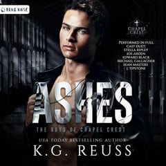 Ashes: A Dark Asylum Bully Romance (The Boys of Chapel Crest, Book 3)