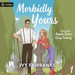 Morbidly Yours: Love in Galway, Book 1