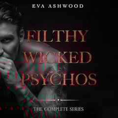 Filthy Wicked Psychos: Complete Series