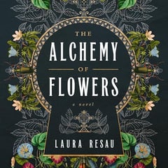 The Alchemy of Flowers: A Novel