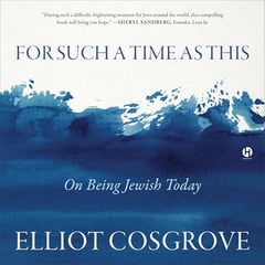 For Such a Time as This: On Being Jewish Today