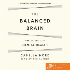 The Balanced Brain: The Science of Mental Health