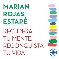 Recupera tu mente, reconquista tu vida