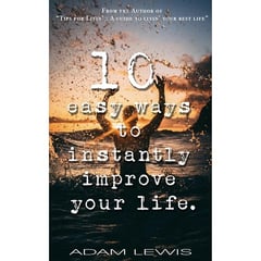 10 easy ways to instantly improve your life.