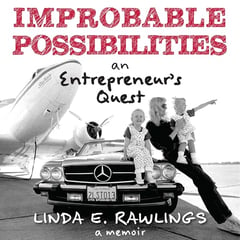 Improbable Possibilities: An Entrepreneur's Quest