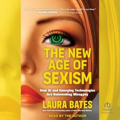 The New Age of Sexism: How AI and Emerging Technologies Are Reinventing Misogyny
