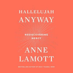 Hallelujah Anyway: Rediscovering Mercy