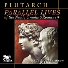 Parallel Lives of the Noble Greeks and Romans