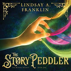 The Story Peddler: The Weaver Trilogy, Book 1