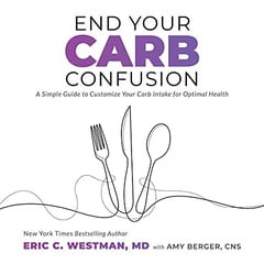 End Your Carb Confusion: A Simple Guide to Customize Your Carb Intake for Optimal Health