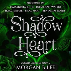 Shadow Heart: Cursed Legacies, Book 2