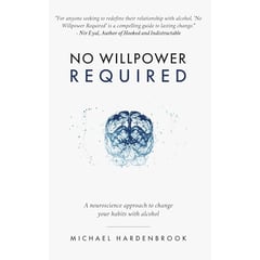 No Willpower Required: A neuroscience approach to change your habits with alcohol