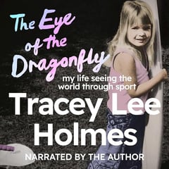 The Eye of the Dragonfly: My Life Seeing the World Through Sport