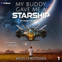 My Buddy Gave Me a Starship: My Buddy's Starship, Book 1