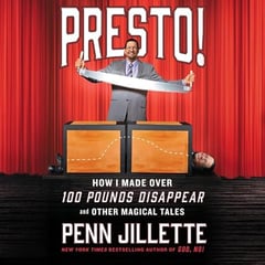 Presto!: How I Made over 100 Pounds Disappear and Other Magical Tales