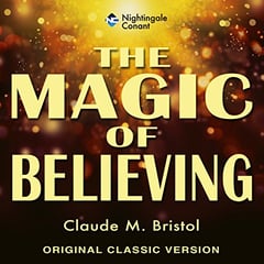 The Magic of Believing: Original Classic Version