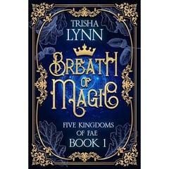 Breath of Magic: Five Kingdoms of Fae series Book 1