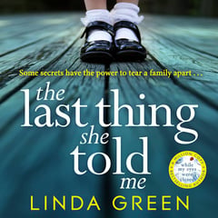 The Last Thing She Told Me: From The No 1 Bestselling Author of While My Eyes Were Closed