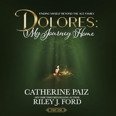 Dolores: My Journey Home, Part One: Finding Myself Beyond the ACE Family