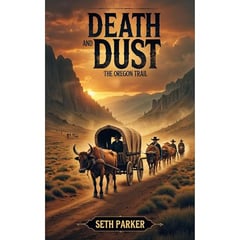 Death and Dust The Oregon Trail: Amid the trials of the Oregon Trail, discover love, rivalry, and resilience as pioneers journey through the perilous 1849 landscape for a better future.