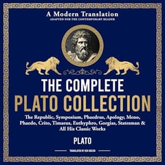 The Complete Plato Collection: The Republic, Symposium, Phaedrus, Apology, Meno, Phaedo, Crito, Timaeus, Euthyphro, Gorgias, Statesman & All His Classic Works