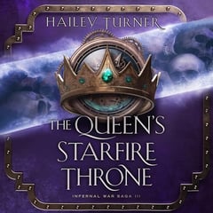 The Queen's Starfire Throne: Infernal War Saga, Book 3