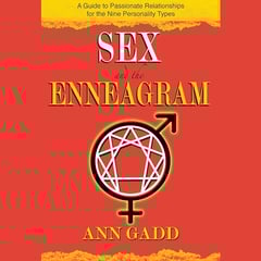 Sex and the Enneagram: A Guide to Passionate Relationships for the 9 Personality Types
