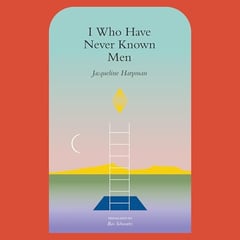 I Who Have Never Known Men