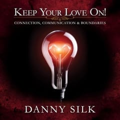 Keep Your Love On: Connection Communication and Boundaries
