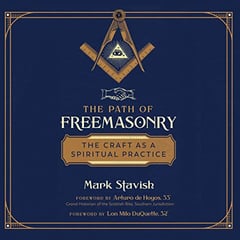 The Path of Freemasonry: The Craft as a Spiritual Practice
