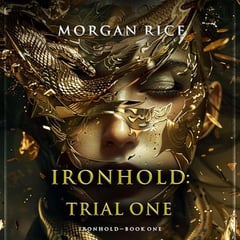 Ironhold: Trial One: Ironhold Series, Book One