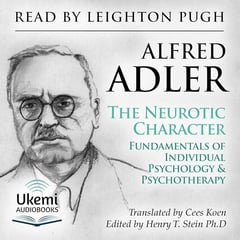 The Neurotic Character: Fundamentals of a Comparative Individual Psychology and Psychotherapy