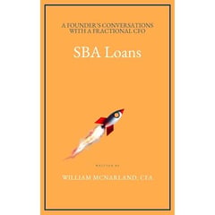 SBA Loans: What Every Founder Needs to Know About Getting Approved, Buying a Business, and Working with Lenders