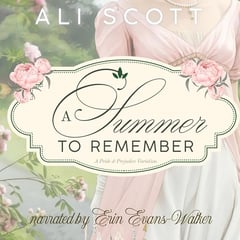 A Summer to Remember: A Pride & Prejudice Variation