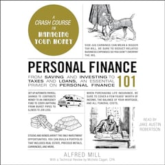 Personal Finance 101: From Saving and Investing to Taxes and Loans, an Essential Primer on Personal Finance