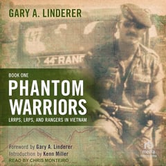 LRRPs, LRPs, and Rangers in Vietnam: Phantom Warriors, Book I