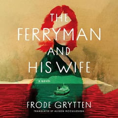 The Ferryman and His Wife: A Novel