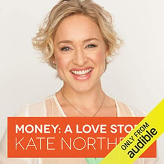 Money, A Love Story: Untangle Your Financial Woes and Create the Life You Really Want