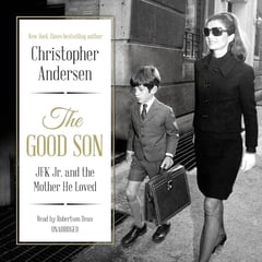 The Good Son: JFK Jr. and the Mother He Loved