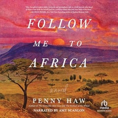 Follow Me to Africa: A Novel