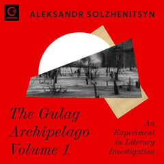 The Gulag Archipelago, Volume 1: An Experiment in Literary Investigation