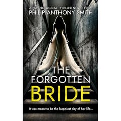 The Forgotten Bride: A fast-paced 2025 psychological thriller with shocking twists – a dark domestic thriller about a missing woman, buried secrets, and a past that won’t stay dead!
