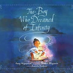 The Boy Who Dreamed of Infinity: A Tale of the Genius Ramanujan